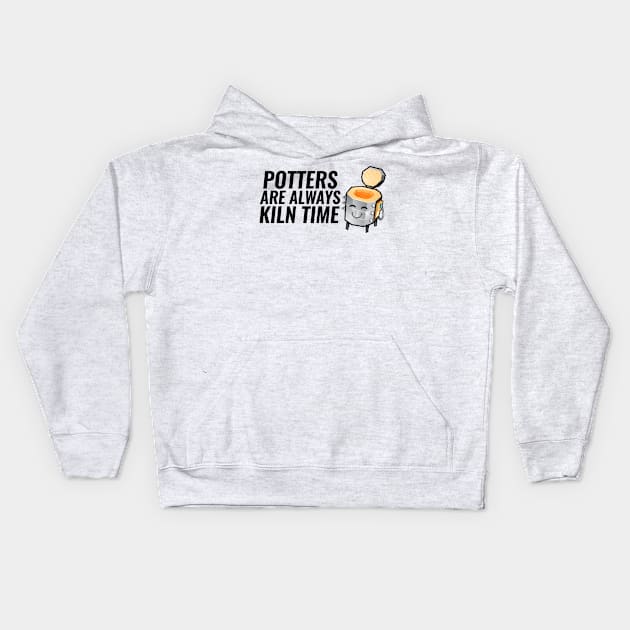 Potter are Always Kiln Time Kids Hoodie by SillyShirts